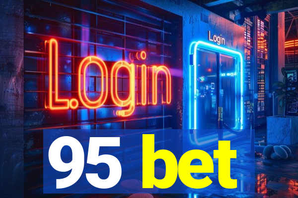 95 bet